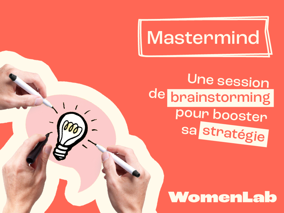 Mastermind de la communauté WomenLab | session de brainstorming pour booster sa stratégie